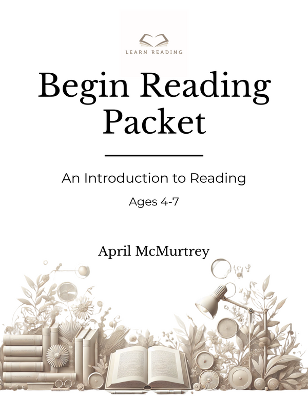 Begin Reading Packet (Ages 4-7)